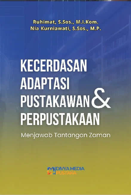 Kecerdasan Adaptasi Pustakawan dan Perpustakaan: Menjawab Tantangan Zaman