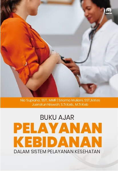 Buku Ajar Pelayanan KebidananDalam Sistem Pelayanan Kesehatan