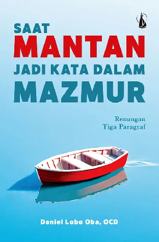 Saat Mantan Jadi Kata dalam Mazmur: Renungan Tiga Paragraf