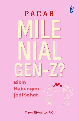 Pacar Milenial Gen-Z?: Bikin Hubungan jadi Sehat