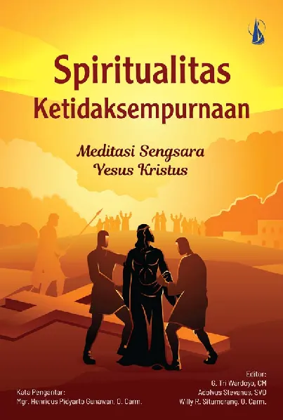 Spiritualitas Ketidaksempurnaan: Meditasi Sengsara Yesus Kristus