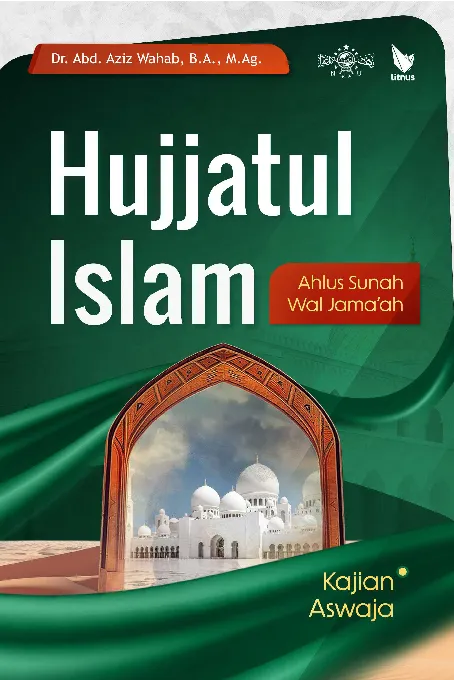 HUJJATUL ISLAM AHLUS SUNAH WAL JAMA’AH KAJIAN ASWAJA
