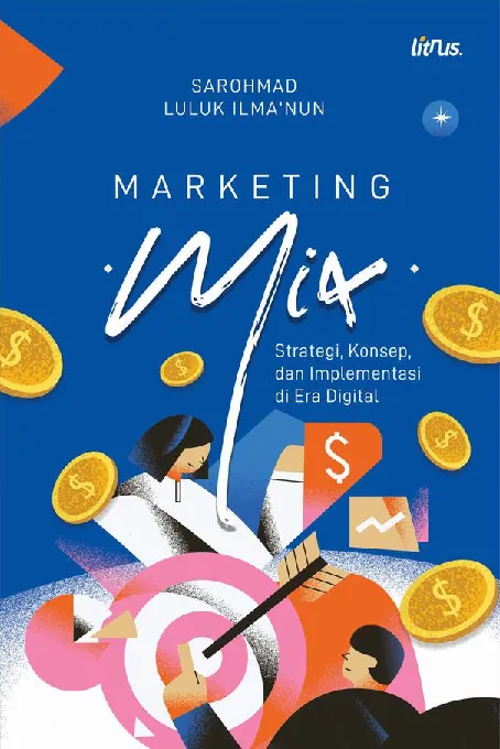 MARKETING MIX: Strategi, Konsep, dan Implementasi di Era Digital