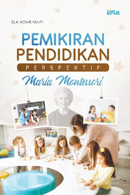PEMIKIRAN PENDIDIKAN PERSPEKTIF MARIA MONTESSORI