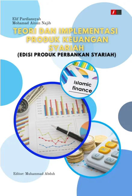 Teori dan Implementasi Produk Keuangan Syariah (Edisi Produk Perbankan Syariah)