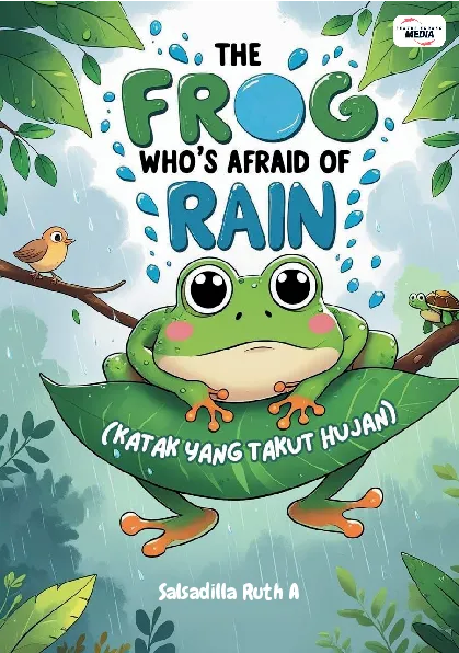 The Frog Who's Afraid Of Rain: Katak Yang Takut Hujan