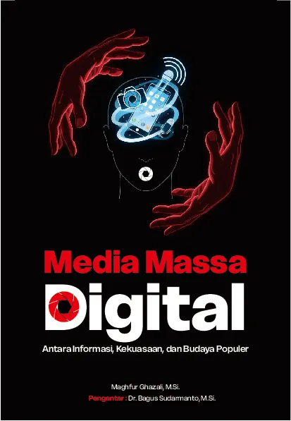 MEDIA MASSA DIGITAL : Antara Informasi, Kekuasaan, dan Budaya Populer