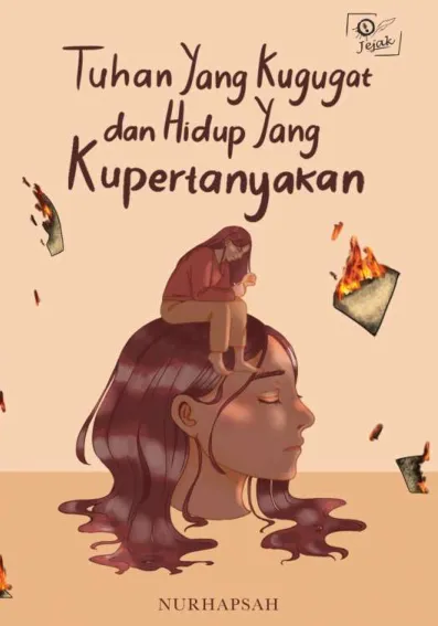 Tuhan yang Kugugat dan Hidup yang Kupertanyakan