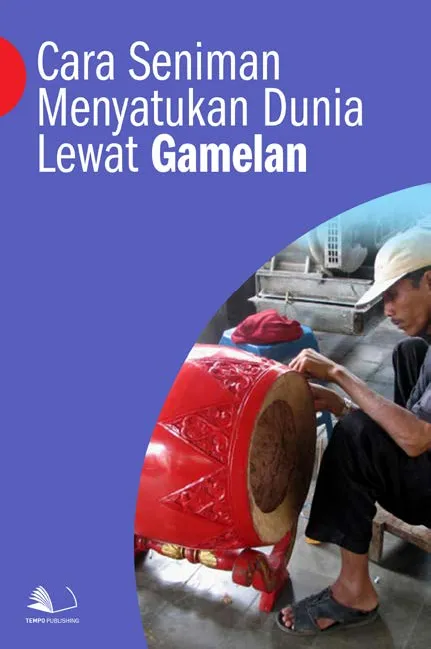 Cara Seniman Menyatukan Dunia Lewat Gamelan