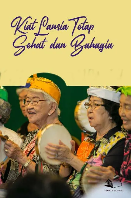 Kiat Lansia Tetap Sehat dan Bahagia