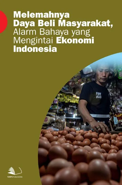 Melemahnya Daya Beli Masyarakat, Alarm Bahaya yang Mengintai Ekonomi Indonesia