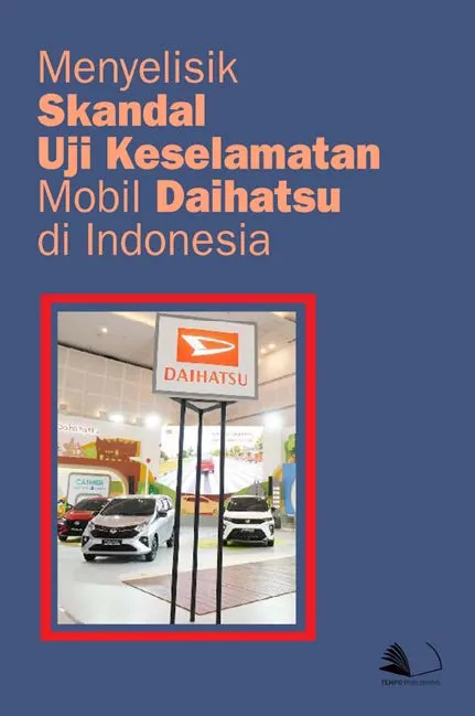 Menyelisik Skandal Uji Keselamatan Mobil Daihatsu di Indonesia