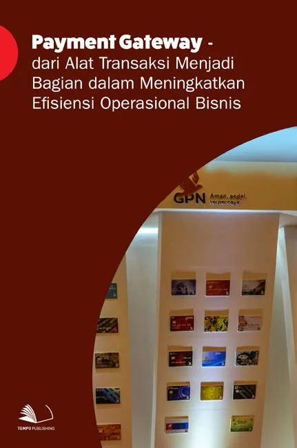 Payment Gateway - Dari Alat Transaksi Menjadi Bagian Dalam Meningkatkan Efisiensi Operasional Bisnis