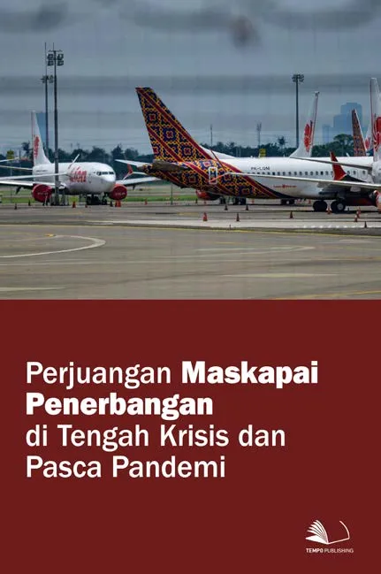 Perjuangan Maskapai Penerbangan di Tengah Krisis dan Pasca Pandemi
