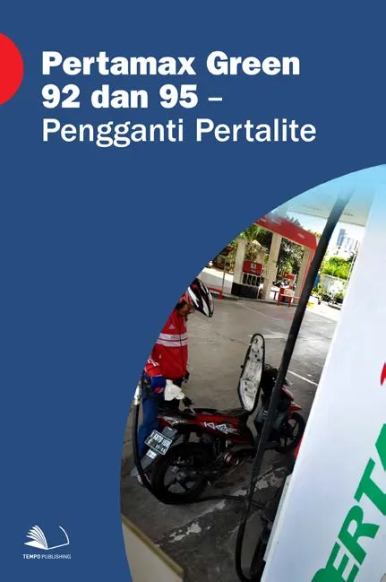 Pertamax Green 92 dan 95 - Pengganti Pertalite