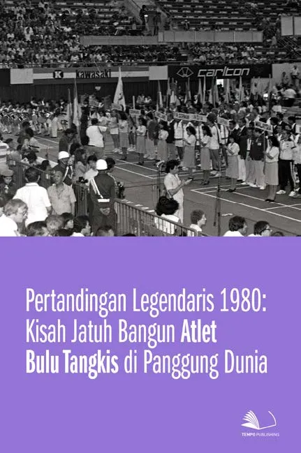 Pertandingan Legendaris 1980 : Kisah Jatuh Bangun Atlet Bulu Tangkis di Panggung Dunia