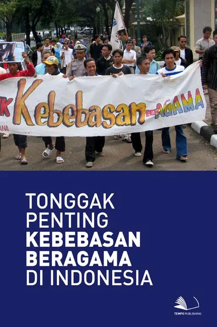 Tonggak Penting Kebebasan Beragama di Indonesia