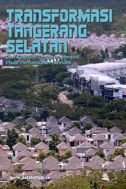 Transformasi Tangerang Selatan : Dari Kawasan Pinggiran Menjadi Pusat Pertumbuhan Ekonomi