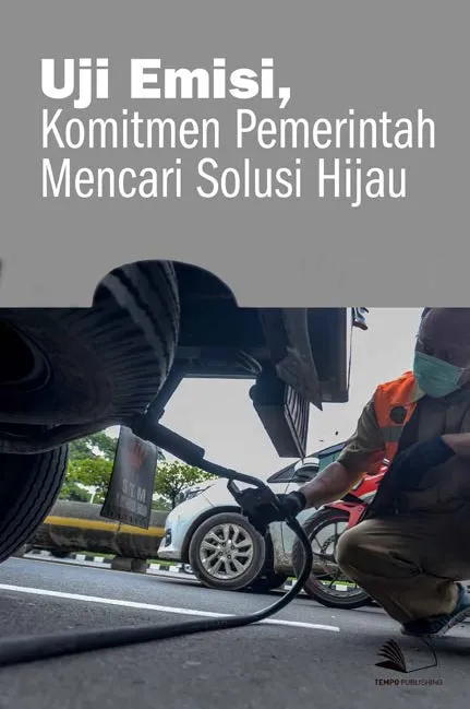 Uji Emisi, Komitmen Pemerintah Mencari Solusi Hijau