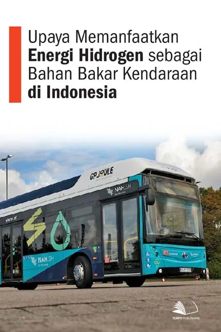 Upaya Memanfaatkan Energi Hidrogen Sebagai Bahan Bakar Kendaraan di Indonesia