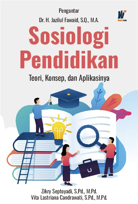 Sosiologi Pendidikan: Teori, Konsep, dan Aplikasinya