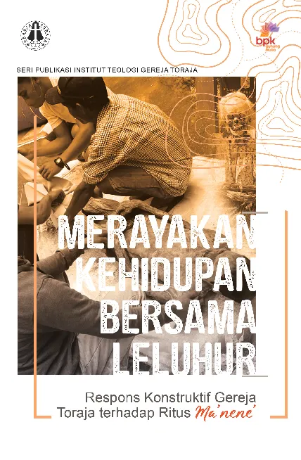 Merayakan Kehidupan Bersama Leluhur: Respon Konstruktif Gereja Toraja terhadap Ritus Ma'nene