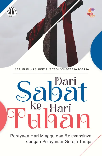 Dari Sabat Ke Hari Tuhan: Perayaan Hari Minggu dan Relevansinya dengan Pelayanan Gereja Toraja