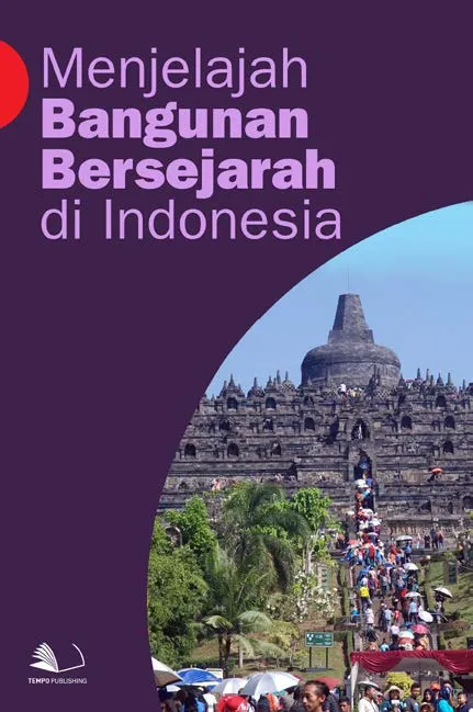 Menjelajah Bangunan Bersejarah di Indonesia