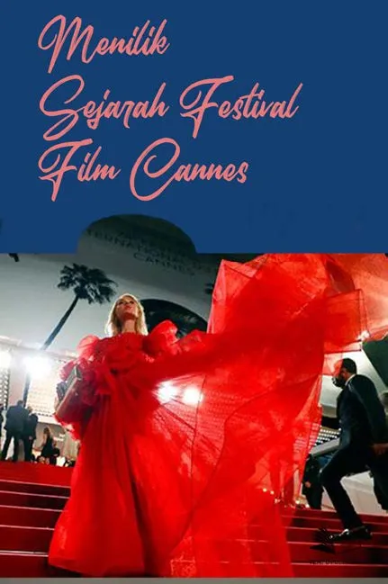Menilik Sejarah Festival Film Cannes