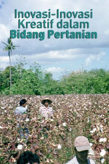 Inovasi - inovasi Kreatif Dalam Bidang Pertanian