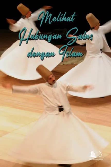 Melihat Hubungan Sains Dengan Islam