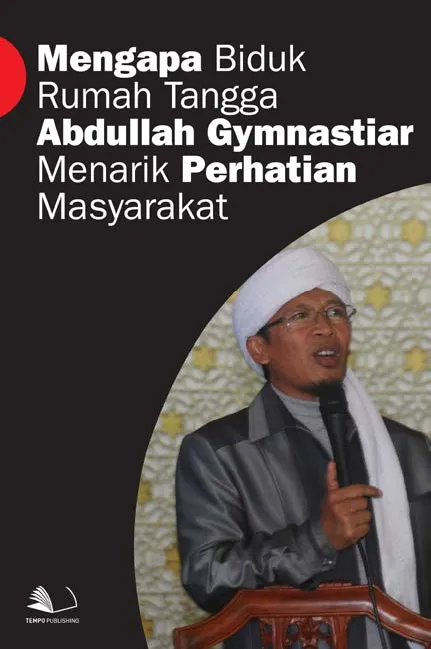 Mengapa Biduk Rumah Tangga Abdullah Gymnastiar Menarik Perhatian Masyarakat
