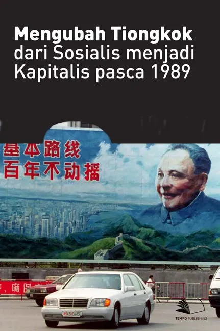 Mengubah Tiongkok Dari Sosialis Menjadi Kapitalis Pasca 1989