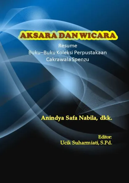 Aksara dan Wicara: Resume Buku–Buku Koleksi Perpustakaan Cakrawala Spenzu