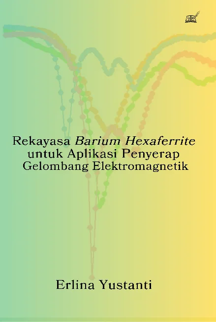 Rekayasa Barium Hexaferrite untuk Aplikasi Penyerap Gelombang Elektromagnetik