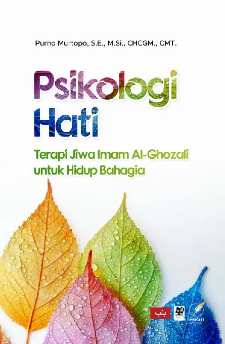 Psikologi Hati Terapi Jiwa Imam Al-Ghozali untuk Hidup Bahagia
