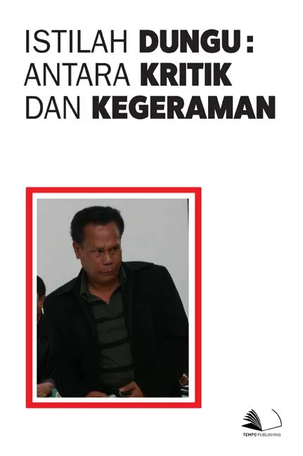 Istilah Dungu : Antara Kritik dan Kegeraman