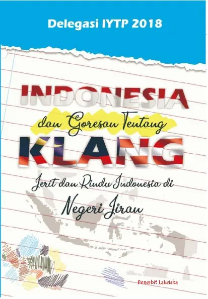 Indonesia Goresan Tentang Klang Jerit dan Rindu Indonesia di Negeri