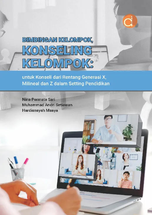 Bimbingan Kelompok, Konseling Kelompok: Untuk Konseli dari Rentang Generasi X, Milineal dan Z dalam Setting Pendidikan