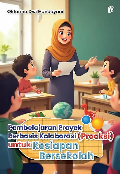 Pembelajaran Proyek Berbasis Kolaborasi (Proaksi) untuk Kesiapan Bersekolah