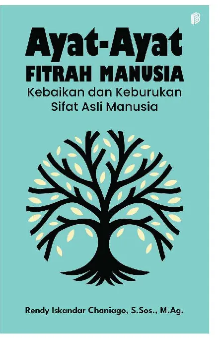 Ayat-Ayat Fitrah Manusia: Kebaikan dan Keburukan Sifat Asli Manusia