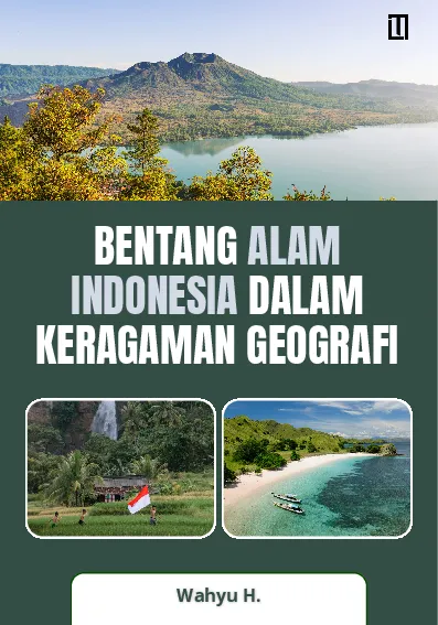 Bentang Alam Indonesia dalam Keragaman Geografi