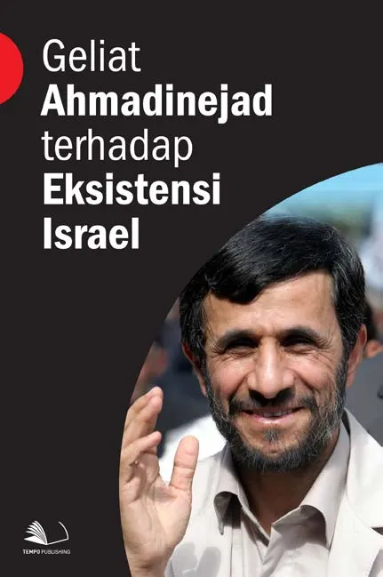 Geliat Ahmadinejad Terhadap Eksistensi Israel