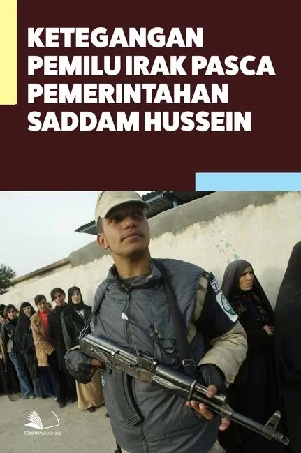 Ketegangan Pemilu Irak Pasca Pemerintahan Saddam Hussein