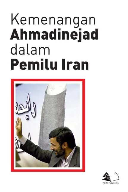 Kemenangan Ahmadinejad Dalam Pemilu Iran
