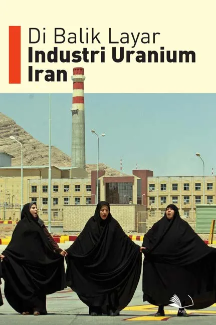 Di Balik Layar Industri Uranium Iran