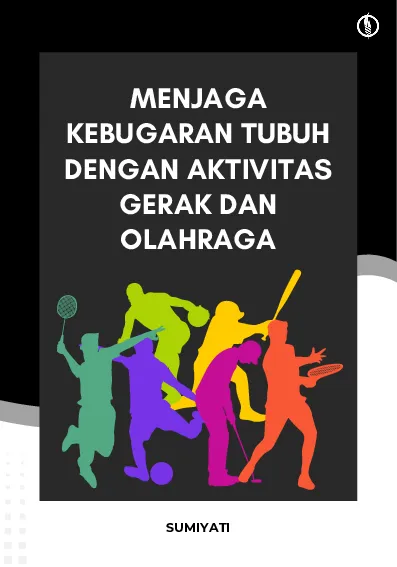 Menjaga Kebugaran Tubuh dengan Aktivitas Gerak dan Olahraga