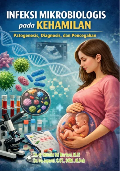 INFEKSI MIKROBIOLOGIS PADA KEHAMILAN PATOGENESIS, DIAGNOSIS, DAN PENCEGAHAN