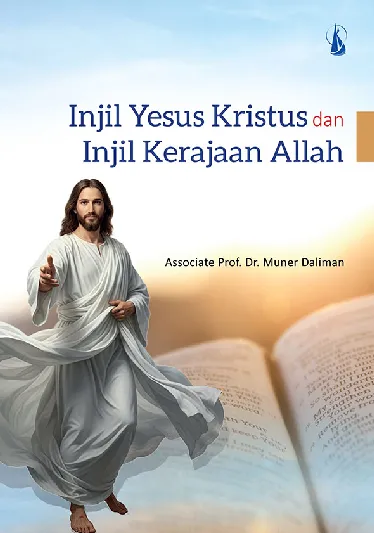 Injil Yesus Kristus dan Injil Kerajaan Allah - Muner Daliman PT Kanis