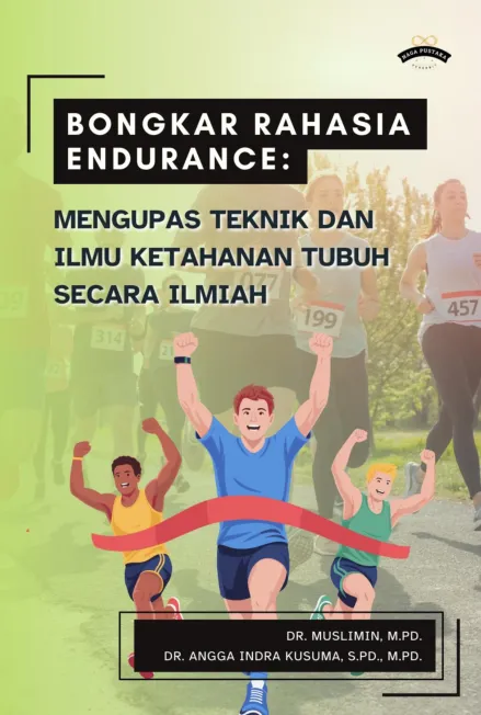 Bongkar Rahasia Endurance: Mengupas Teknik dan Ilmu Ketahanan Tubuh Secara Ilmiah